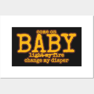 Diaper. Come on baby change my diaper Posters and Art